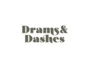 DRAMS & DASHES