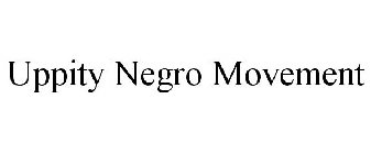 UPPITY NEGRO MOVEMENT