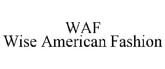 WAF WISE AMERICAN FASHION