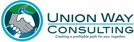 UNION WAY CONSULTING, CREATING A PROFITABLE PATH FOR YOU, TOGETHER.