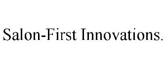 SALON-FIRST INNOVATIONS.