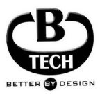 B TECH BETTER BY DESIGN