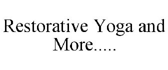 RESTORATIVE YOGA AND MORE.....