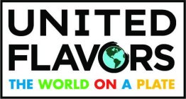 UNITED FLAVORS THE WORLD ON A PLATE