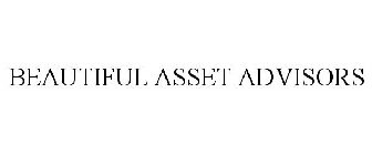 BEAUTIFUL ASSET ADVISORS