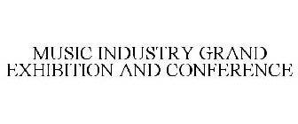 MUSIC INDUSTRY GRAND EXHIBITION AND CONFERENCE