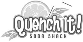 QUENCH IT! SODA SHACK