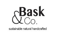 BASK & CO. SUSTAINABLE NATURAL HANDCRAFTED
