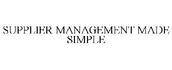 SUPPLIER MANAGEMENT MADE SIMPLE