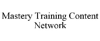 MASTERY TRAINING CONTENT NETWORK