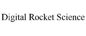 DIGITAL ROCKET SCIENCE