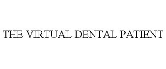 THE VIRTUAL DENTAL PATIENT