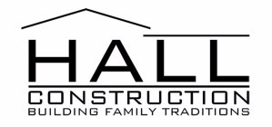 HALL CONSTRUCTION BUILDING FAMILY TRADITIONS