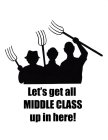 LET'S GET ALL MIDDLE CLASS UP IN HERE!