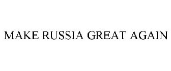 MAKE RUSSIA GREAT AGAIN