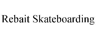 REBAIT SKATEBOARDING