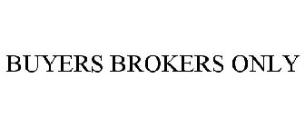 BUYERS BROKERS ONLY