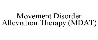 MOVEMENT DISORDER ALLEVIATION THERAPY (MDAT)