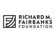 F RICHARD M. FAIRBANKS FOUNDATION