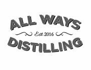 ALL WAYS DISTILLING EST. 2016