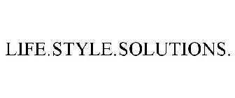 LIFE.STYLE.SOLUTIONS.