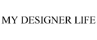 MY DESIGNER LIFE