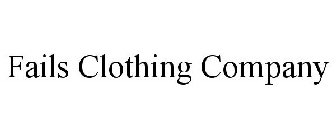 FAILS CLOTHING COMPANY