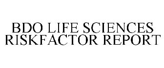 BDO LIFE SCIENCES RISKFACTOR REPORT