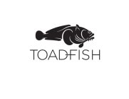 TOADFISH