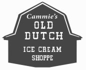 CAMMIE'S OLD DUTCH ICE CREAM SHOPPE