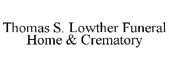THOMAS S. LOWTHER FUNERAL HOME & CREMATORY