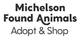MICHELSON FOUND ANIMALS ADOPT & SHOP
