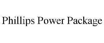 PHILLIPS POWER PACKAGE