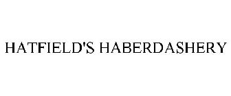 HATFIELD'S HABERDASHERY