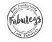 FABULEGS FEEL COMFORTABLE LOOK FABULOUS