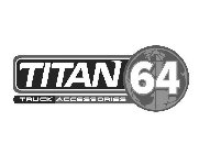 TITAN 64 TRUCK ACCESSORIES