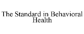 THE STANDARD IN BEHAVIORAL HEALTH
