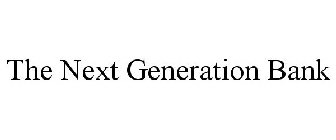 THE NEXT GENERATION BANK