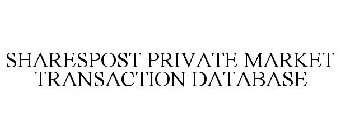 SHARESPOST PRIVATE MARKET TRANSACTION DATABASE