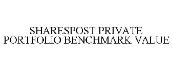 SHARESPOST PRIVATE PORTFOLIO BENCHMARK VALUE