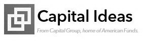 CAPITAL IDEAS FROM CAPITAL GROUP, HOME OF AMERICAN FUNDS.