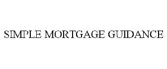 SIMPLE MORTGAGE GUIDANCE