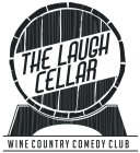 THE LAUGH CELLAR WINE COUNTRY COMEDY CLUB