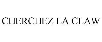 CHERCHEZ LA CLAW
