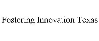 FOSTERING INNOVATION TEXAS