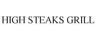 HIGH STEAKS GRILL