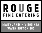 ROUGE FINE CATERING MARYLAND VIRGINIA WASHINGTON DC