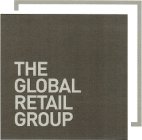 THE GLOBAL RETAIL GROUP