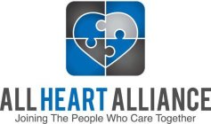 ALL HEART ALLIANCE JOINING THE PEOPLE WHO CARE TOGETHER