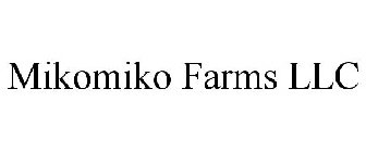 MIKOMIKO FARMS LLC